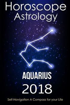 Paperback Horoscope & Astrology 2018: Aquarius: Personal Horoscopes Astrology 2018 Book