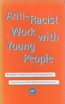 Paperback Anti-Racist Work with Young People: European Experiences and Approaches Book