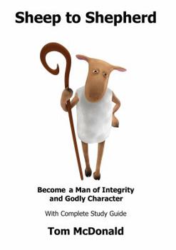 Unknown Binding Sheep to Shepherd: Become a Man of Integrity and Godly Character Book