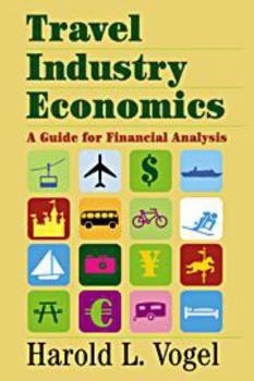 Travel Industry Economics: A Guide for Financial Analysis