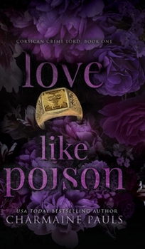 Love Like Poison - Book #1 of the Corsican Crime Lord