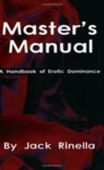 Paperback The Master's Manual: A Handbook of Erotic Dominance Book