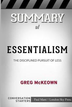 Paperback Summary of Essentialism: The Disciplined Pursuit of Less: Conversation Starters Book