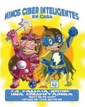 Paperback Niños Ciber Inteligentes En Casa: La familia recibe una Computadora [Spanish] Book