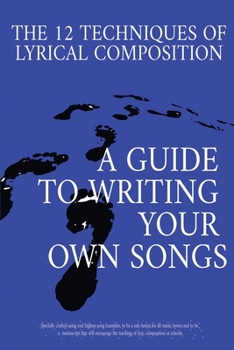 Paperback The 12 Techniques of Lyrical Composition: A guide to writing your own songs using real rap/hiphop examples Book
