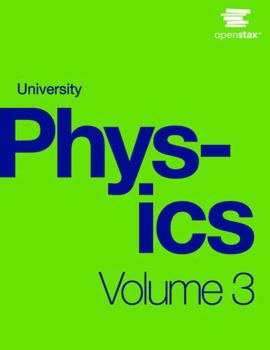 Hardcover University Physics Volume 3 by OpenStax (hardcover version, full color) Book