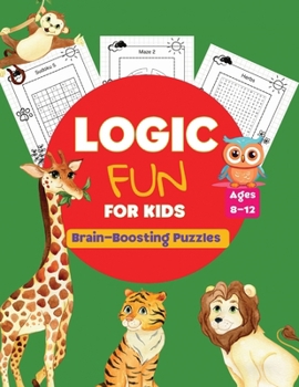 Paperback Logic Fun for Kids: Brain-Boosting Puzzles Book