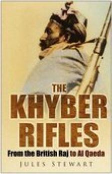 Paperback The Khyber Rifles: From the British Raj to Al Qaeda Book