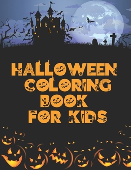 Paperback Halloween Coloring Book For Kids: : Children Coloring Book for Ages 2-4, Toddler 4-8 Book