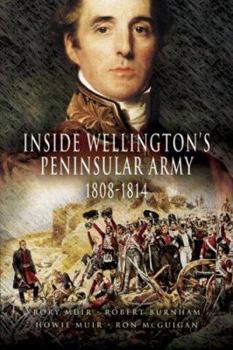 Hardcover Inside Wellington's Peninsular Army: 1808 - 1814 Book