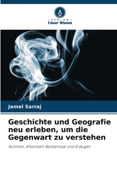 Paperback Geschichte und Geografie neu erleben, um die Gegenwart zu verstehen [German] Book