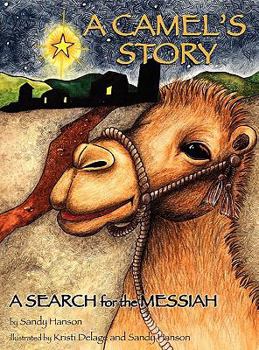 Hardcover A CAMEL'S STORY, A SEARCH for the MESSIAH Book