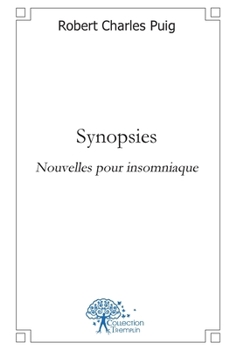 Paperback Synopsies: Nouvelles pour insomniaque [French] Book