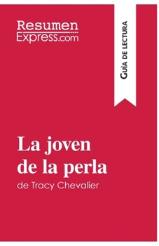 La joven de la perla de Tracy Chevalier (Guía de lectura): Resumen y análisis completo