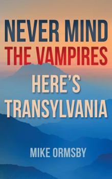 Paperback Never Mind the Vampires, Here's Transylvania Book