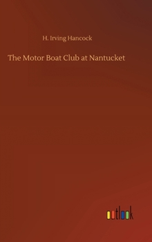 The Motor Boat Club at Nantucket - Book  of the Motor Boat Club