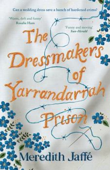 Paperback The Dressmakers of Yarrandarrah Prison Book