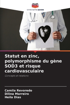 Paperback Statut en zinc, polymorphisme du gène SOD3 et risque cardiovasculaire [French] Book