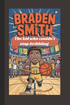 BRADEN SMITH: The kid who couldn't stop dribbling