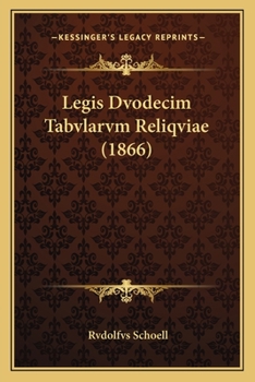 Paperback Legis Dvodecim Tabvlarvm Reliqviae (1866) [Latin] Book