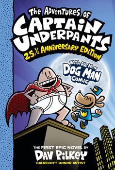 Hardcover The Adventures of Captain Underpants (Now with a Dog Man Comic!): 25 1/2 Anniversary Edition Book