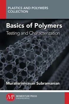 Paperback Basics of Polymers, Volume I: Testing and Characterization Book