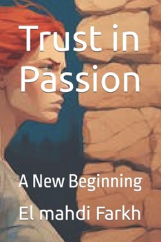 Paperback Trust in Passion: A New Beginning Book
