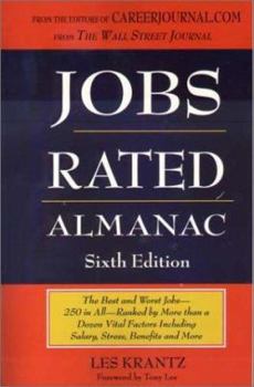Jobs Rated Almanac: The Best and Worst Jobs - 250 in All - Ranked by More Than a Dozen Vital Factors Including Salary, Stress, Benefits and More (Jobs Rated Almanac)
