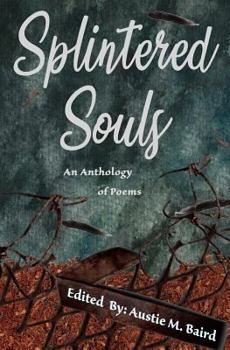 Paperback Splintered Souls: An Anthology of Poems Book