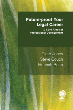 Paperback Future-Proof Your Legal Career: 10 Core Areas of Professional Development Book