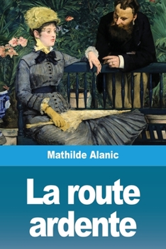 Paperback La route ardente [French] Book