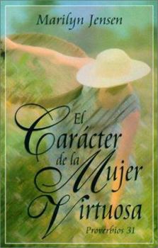 Paperback El Caracter de la Mujer Virtuosa = Proverbs 31 [Spanish] Book