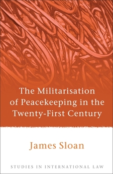 Hardcover The Militarisation of Peacekeeping in the Twenty-First Century Book