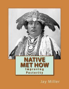 Paperback Native Met How: Improving Posterity Book