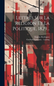 Hardcover Lettres Sur La Religion Et La Politique, 1829... [French] Book