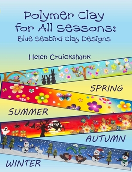 Paperback Polymer Clay for all Seasons: Blue Seabird Clay Designs Book