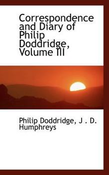 Paperback Correspondence and Diary of Philip Doddridge, Volume III Book