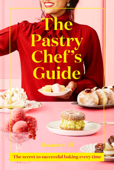 Hardcover The Pastry Chef's Guide: The Secret to Successful Baking Every Time Book