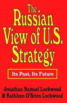 Paperback The Russian View of U.S. Strategy: Its Past, Its Future Book