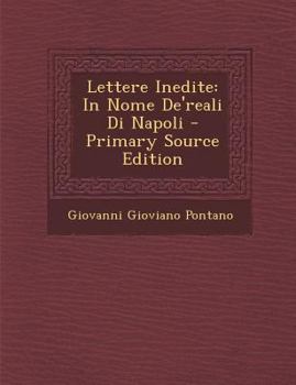 Paperback Lettere Inedite: In Nome de'Reali Di Napoli [Italian] Book