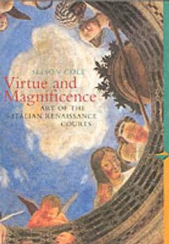 Paperback Virtue and Magnificence: Art of the Italian Renaissance Courts Book