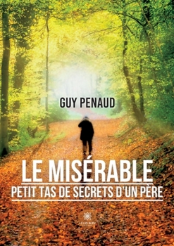 Paperback Le misérable petit tas de secrets d'un père [French] Book