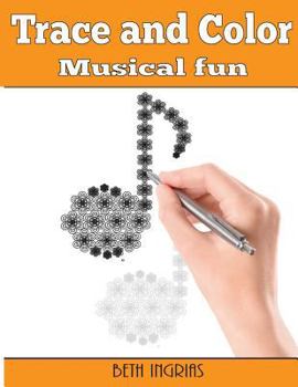 Trace and Color: Musical Fun: Adult Activity Book