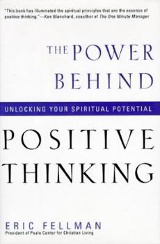 Hardcover The Power Behind Positive Thinking: Unlocking Your Spiritual Potential Book