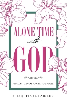 Paperback Alone Time with God: 60 Day Devotional Journal Book