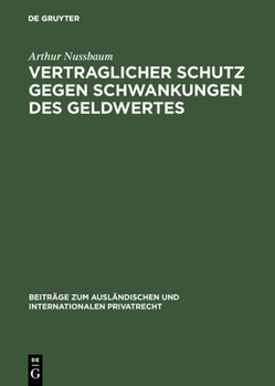 Hardcover Vertraglicher Schutz Gegen Schwankungen Des Geldwertes: (Goldklauseln Und Andere Abreden Zur Minderung Des Valutarisikos) [German] Book