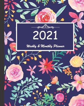 2021 Weekly & Monthly Planner: Calendar 2021 with relaxing designs and amazing quotes : 01 Jan 2021 to 31 Dec 2021, 141 ligned pages with flolar cover printed on high quality.