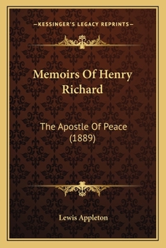 Paperback Memoirs Of Henry Richard: The Apostle Of Peace (1889) Book