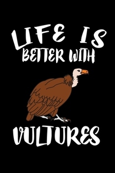 Paperback Life Is Better With Vultures: Animal Nature Collection Book