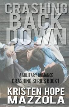 Crashing Back Down - Book #1 of the Crashing